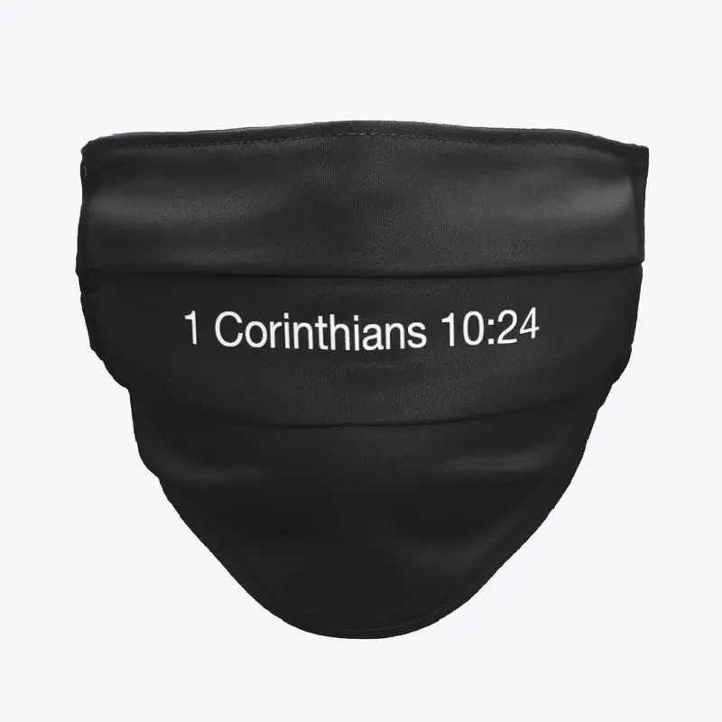 1 Corinthians 10:24 Face Mask