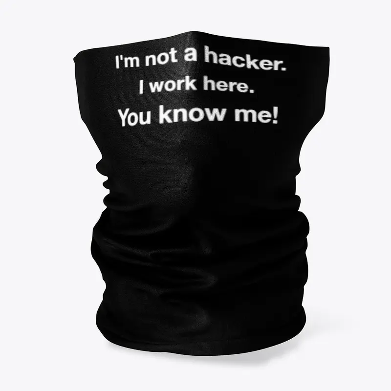 I'm not a hacker.